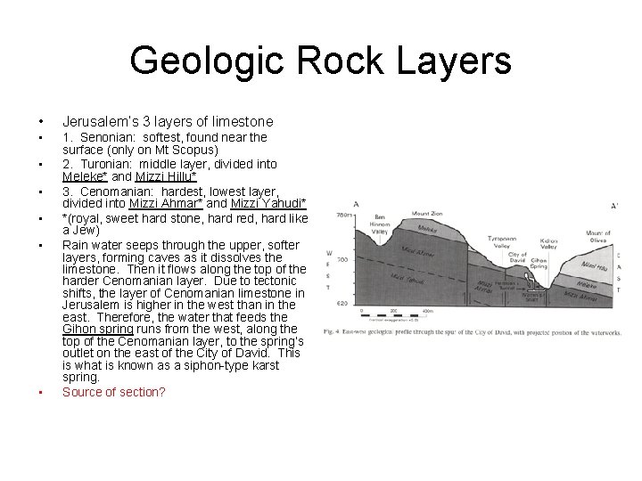 Geologic Rock Layers • Jerusalem’s 3 layers of limestone • 1. Senonian: softest, found