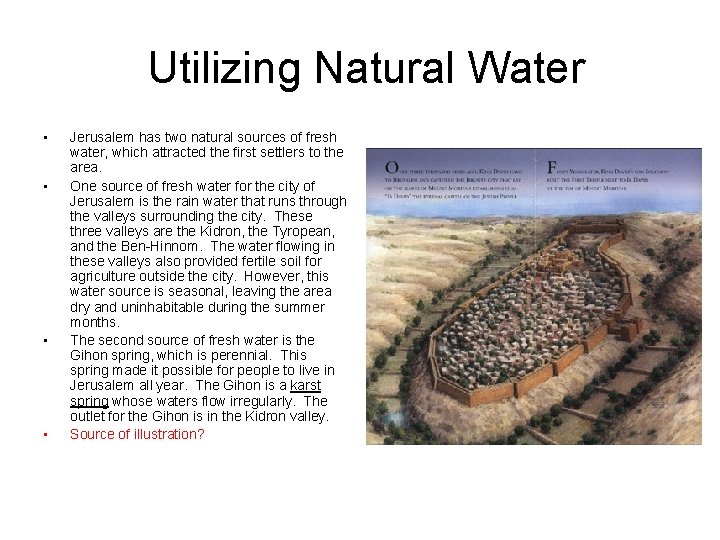 Utilizing Natural Water • • Jerusalem has two natural sources of fresh water, which