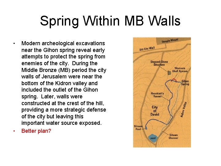 Spring Within MB Walls • • Modern archeological excavations near the Gihon spring reveal
