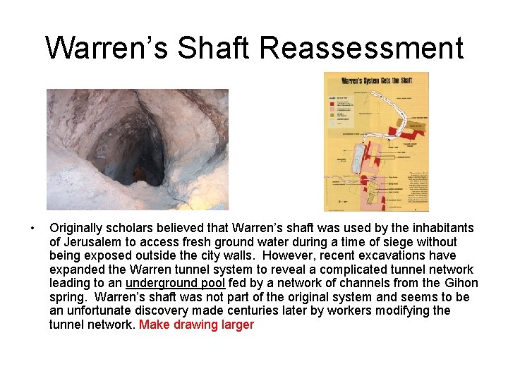 Warren’s Shaft Reassessment • Originally scholars believed that Warren’s shaft was used by the