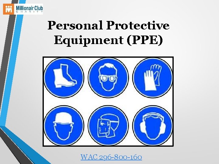 Personal Protective Equipment (PPE) WAC 296 -800 -160 
