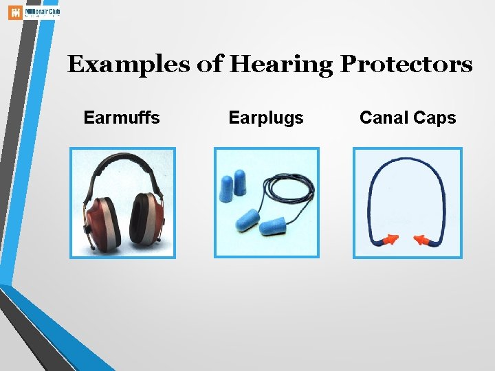 Examples of Hearing Protectors Earmuffs Earplugs Canal Caps 
