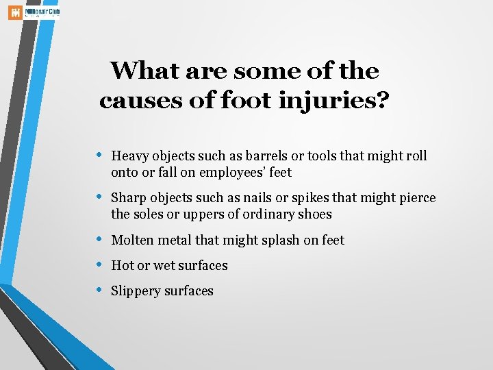 What are some of the causes of foot injuries? • Heavy objects such as