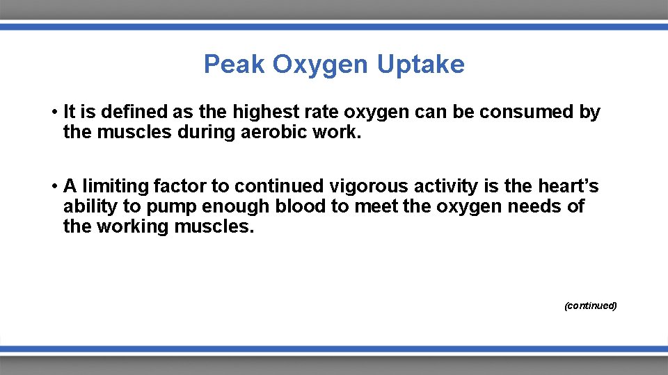 Peak Oxygen Uptake • It is defined as the highest rate oxygen can be