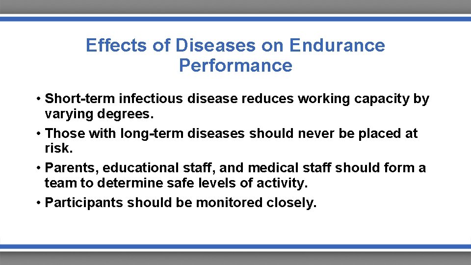 Effects of Diseases on Endurance Performance • Short-term infectious disease reduces working capacity by