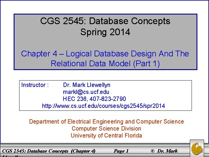 CGS 2545: Database Concepts Spring 2014 Chapter 4 – Logical Database Design And The
