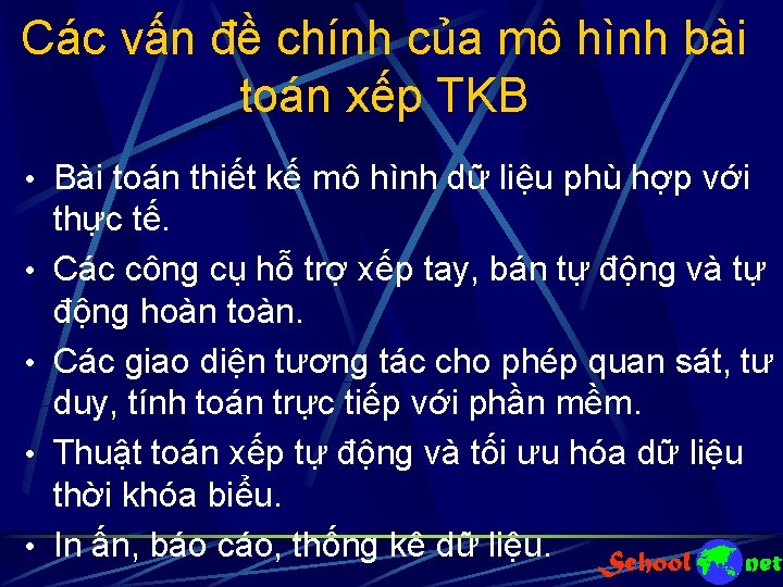 Các vấn đề chính của mô hình bài toán xếp TKB • Bài toán