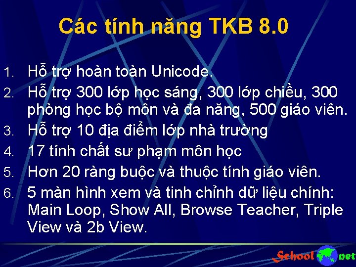 Các tính năng TKB 8. 0 1. Hỗ trợ hoàn toàn Unicode. 2. Hỗ