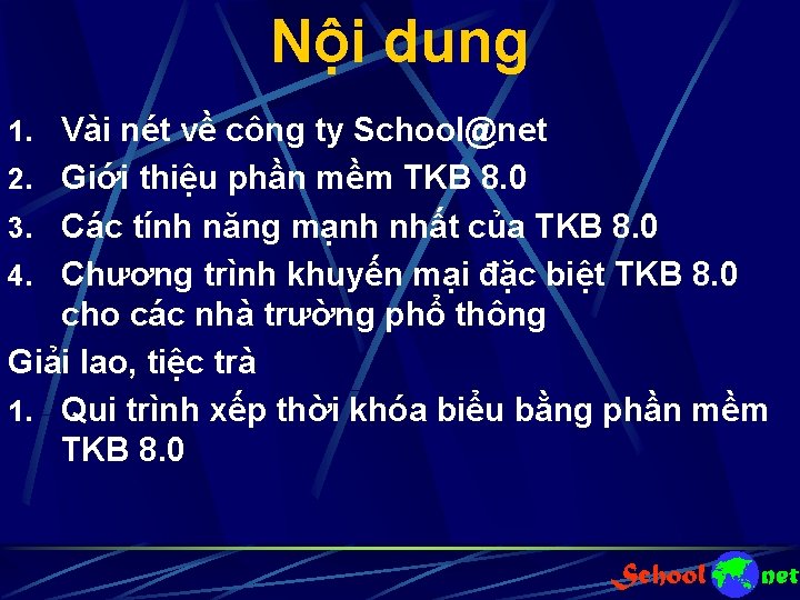 Nội dung Vài nét về công ty School@net 2. Giới thiệu phần mềm TKB