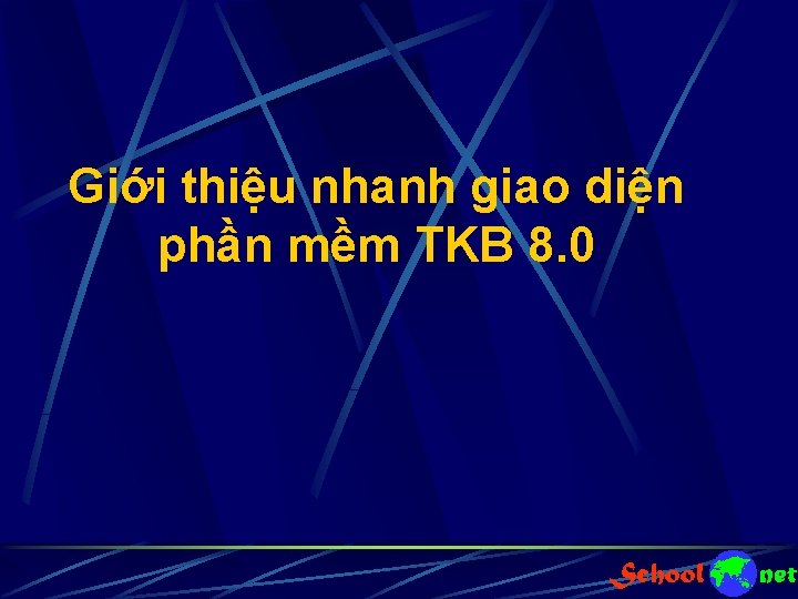 Giới thiệu nhanh giao diện phần mềm TKB 8. 0 