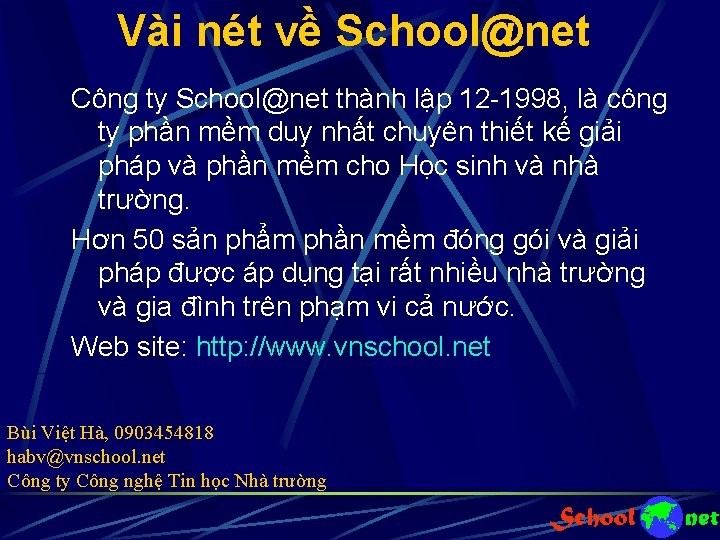 Vài nét về School@net Công ty School@net thành lập 12 1998, là công ty