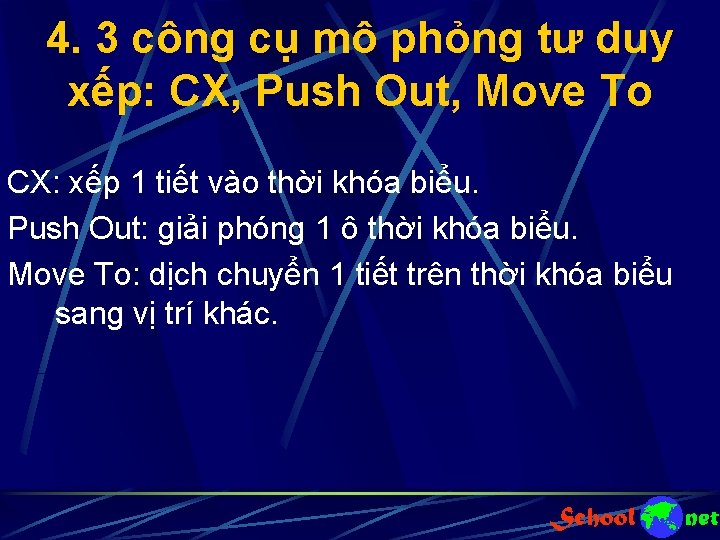 4. 3 công cụ mô phỏng tư duy xếp: CX, Push Out, Move To