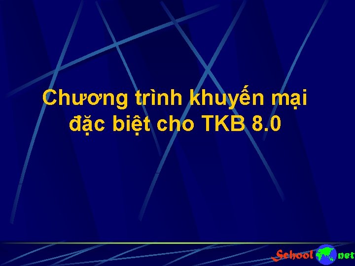 Chương trình khuyến mại đặc biệt cho TKB 8. 0 