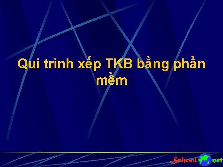 Qui trình xếp TKB bằng phần mềm 