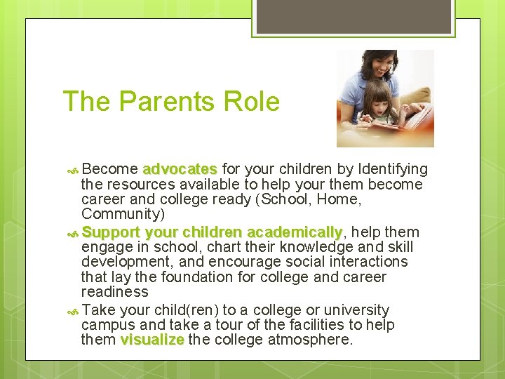 The Parents Role Become advocates for your children by Identifying the resources available to