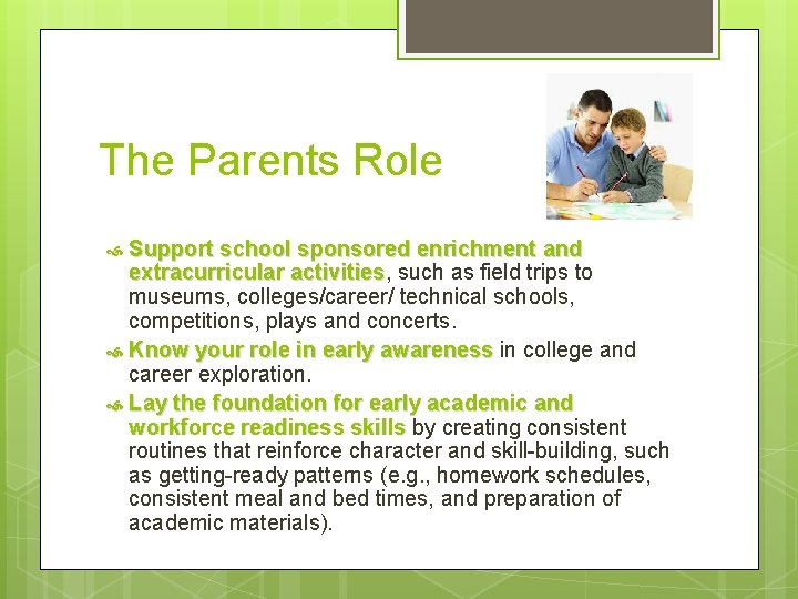 The Parents Role Support school sponsored enrichment and extracurricular activities, activities such as field