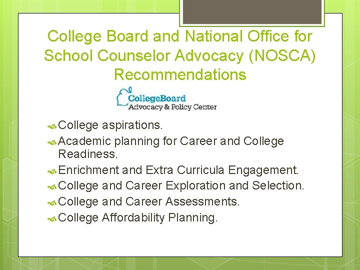 College Board and National Office for School Counselor Advocacy (NOSCA) Recommendations College aspirations. Academic
