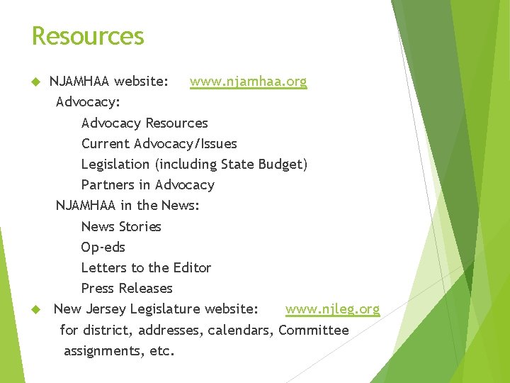 Resources NJAMHAA website: www. njamhaa. org Advocacy: Advocacy Resources Current Advocacy/Issues Legislation (including State