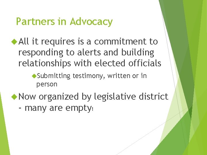 Partners in Advocacy All it requires is a commitment to responding to alerts and