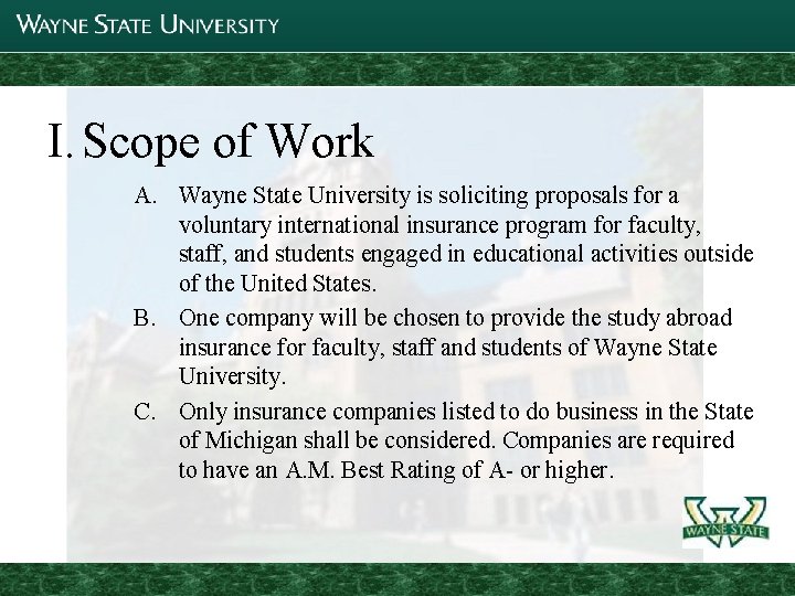 I. Scope of Work A. Wayne State University is soliciting proposals for a voluntary