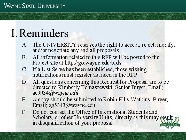 I. Reminders A. The UNIVERSITY reserves the right to accept, reject, modify, and/or negotiate