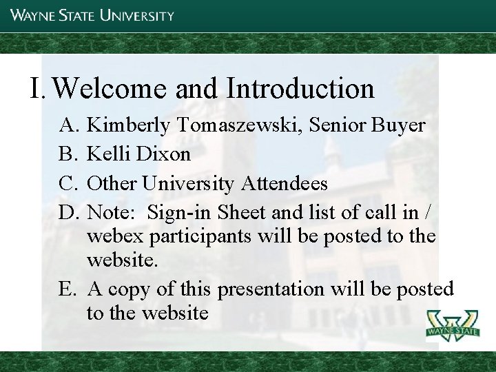 I. Welcome and Introduction A. Kimberly Tomaszewski, Senior Buyer B. Kelli Dixon C. Other