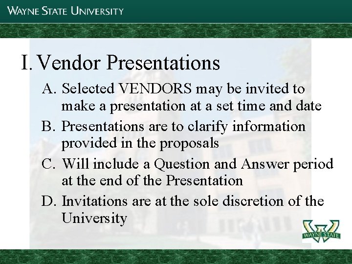 I. Vendor Presentations A. Selected VENDORS may be invited to make a presentation at