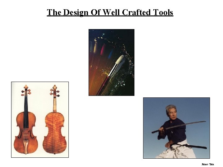 The Design Of Well Crafted Tools James Tam 