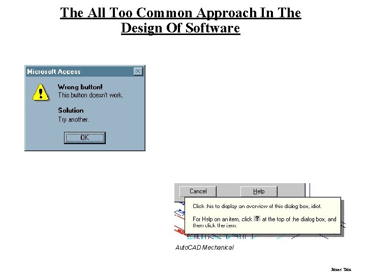 The All Too Common Approach In The Design Of Software Auto. CAD Mechanical James