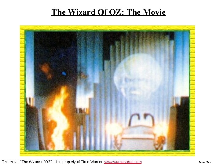 The Wizard Of OZ: The Movie The movie “The Wizard of OZ” is the