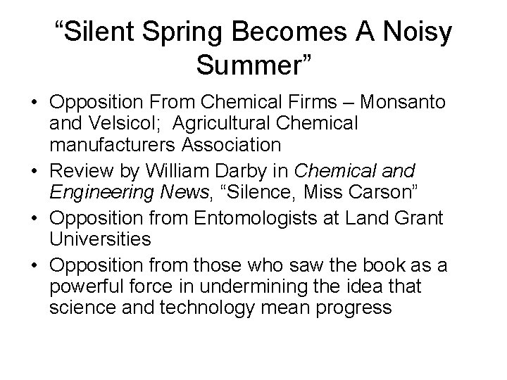 “Silent Spring Becomes A Noisy Summer” • Opposition From Chemical Firms – Monsanto and