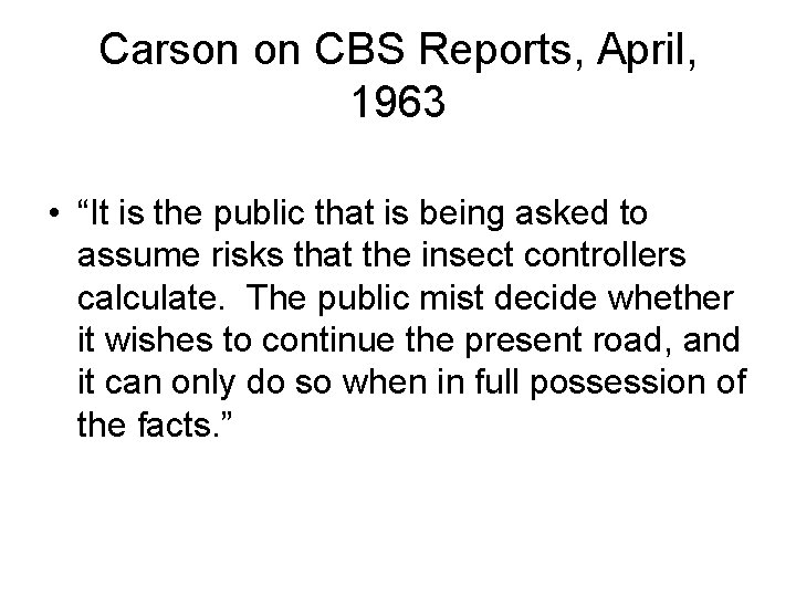 Carson on CBS Reports, April, 1963 • “It is the public that is being