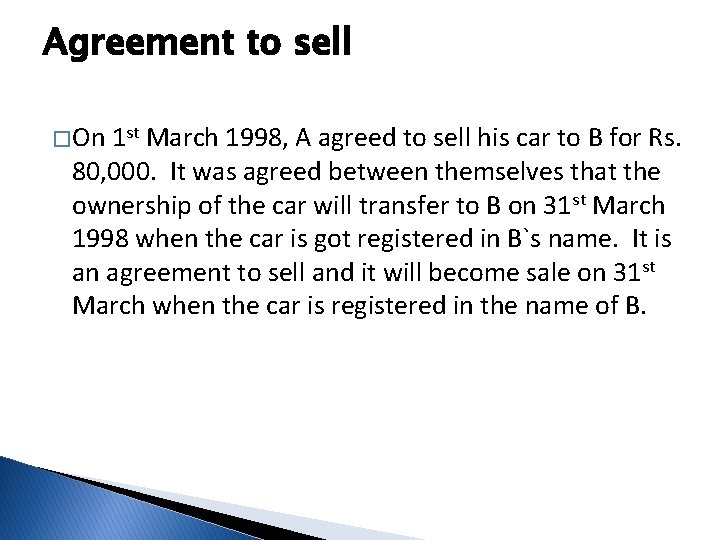 Agreement to sell � On 1 st March 1998, A agreed to sell his