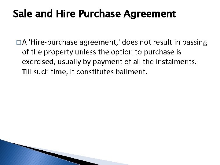 Sale and Hire Purchase Agreement �A 'Hire purchase agreement, ' does not result in