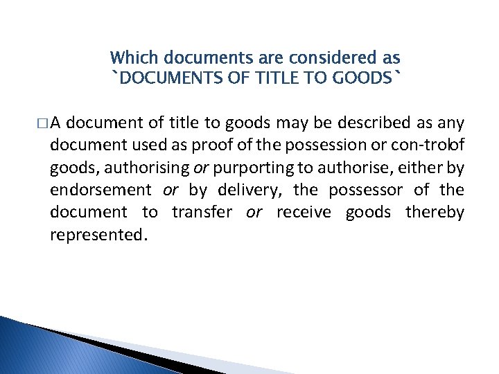 Which documents are considered as `DOCUMENTS OF TITLE TO GOODS` �A document of title