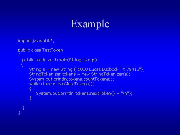 Example import java. util. *; public class Test. Token { public static void main(String[]