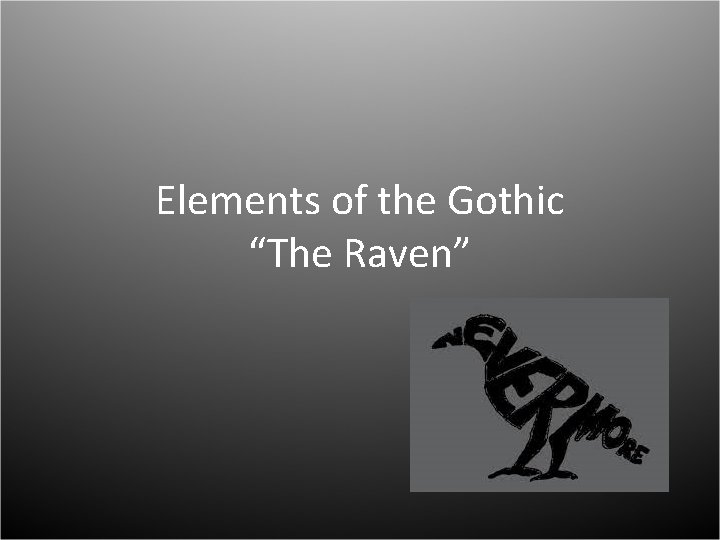 Elements of the Gothic “The Raven” 