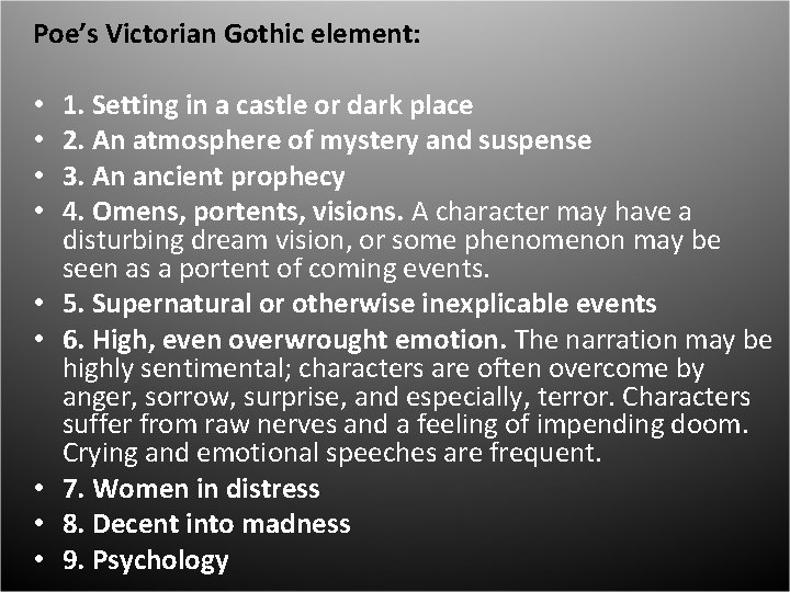 Poe’s Victorian Gothic element: • • • 1. Setting in a castle or dark