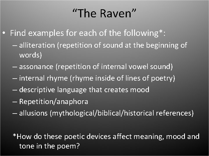 “The Raven” • Find examples for each of the following*: – alliteration (repetition of