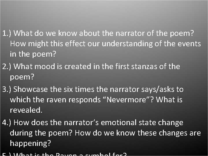 1. ) What do we know about the narrator of the poem? How might