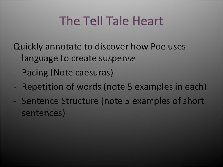 The Tell Tale Heart Quickly annotate to discover how Poe uses language to create