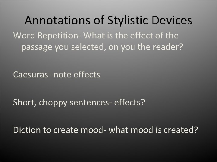 Annotations of Stylistic Devices Word Repetition- What is the effect of the passage you