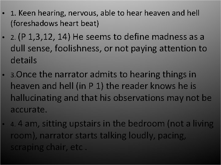  • 1. Keen hearing, nervous, able to hear heaven and hell (foreshadows heart