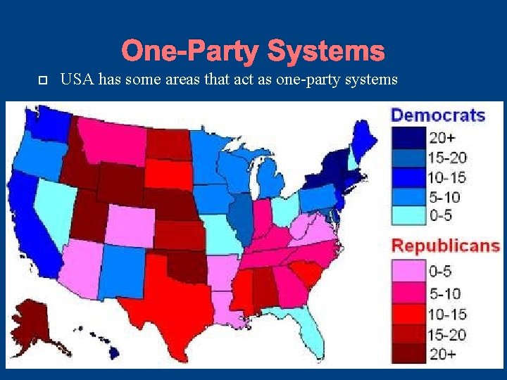 One-Party Systems USA has some areas that act as one-party systems One-Party Systems USA has some areas that act as one-party systems