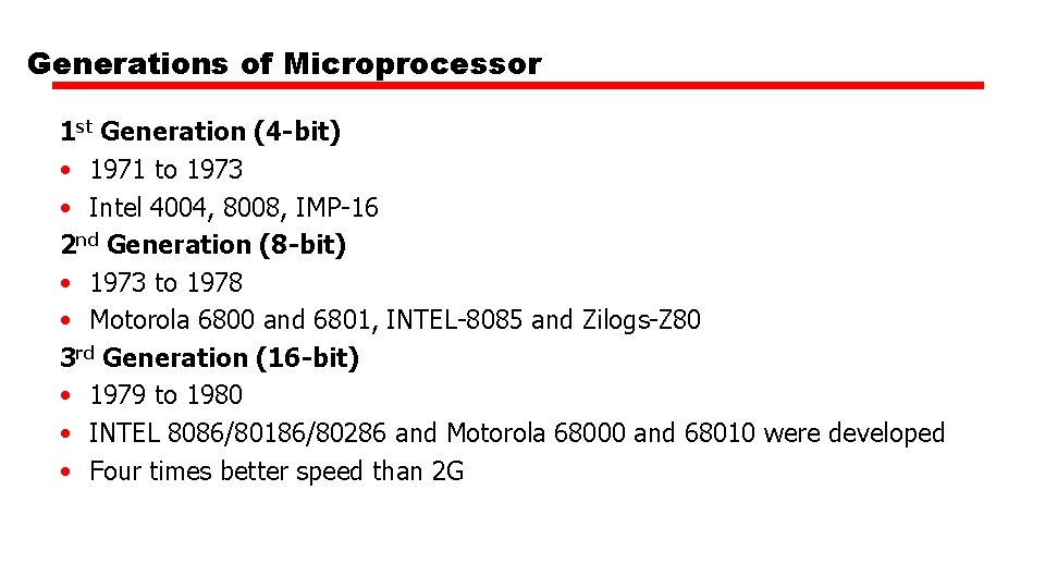 Generations of Microprocessor 1 st Generation (4 -bit) • 1971 to 1973 • Intel