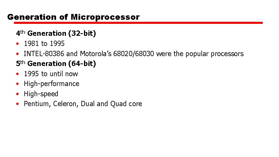 Generation of Microprocessor 4 th Generation (32 -bit) • 1981 to 1995 • INTEL-80386