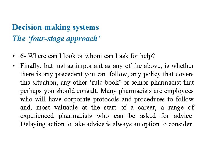 Decision-making systems The ‘four-stage approach’ • 6 - Where can I look or whom