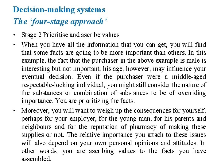 Decision-making systems The ‘four-stage approach’ • Stage 2 Prioritise and ascribe values • When