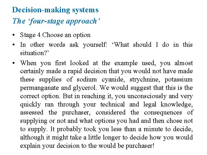 Decision-making systems The ‘four-stage approach’ • Stage 4 Choose an option • In other