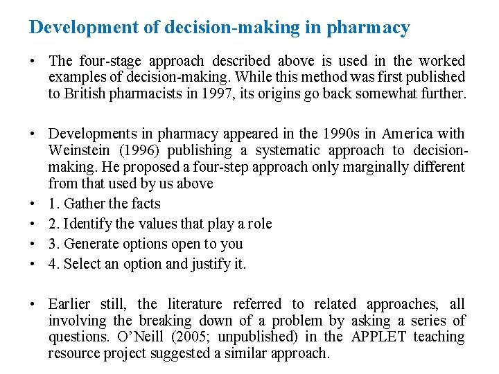 Development of decision-making in pharmacy • The four-stage approach described above is used in